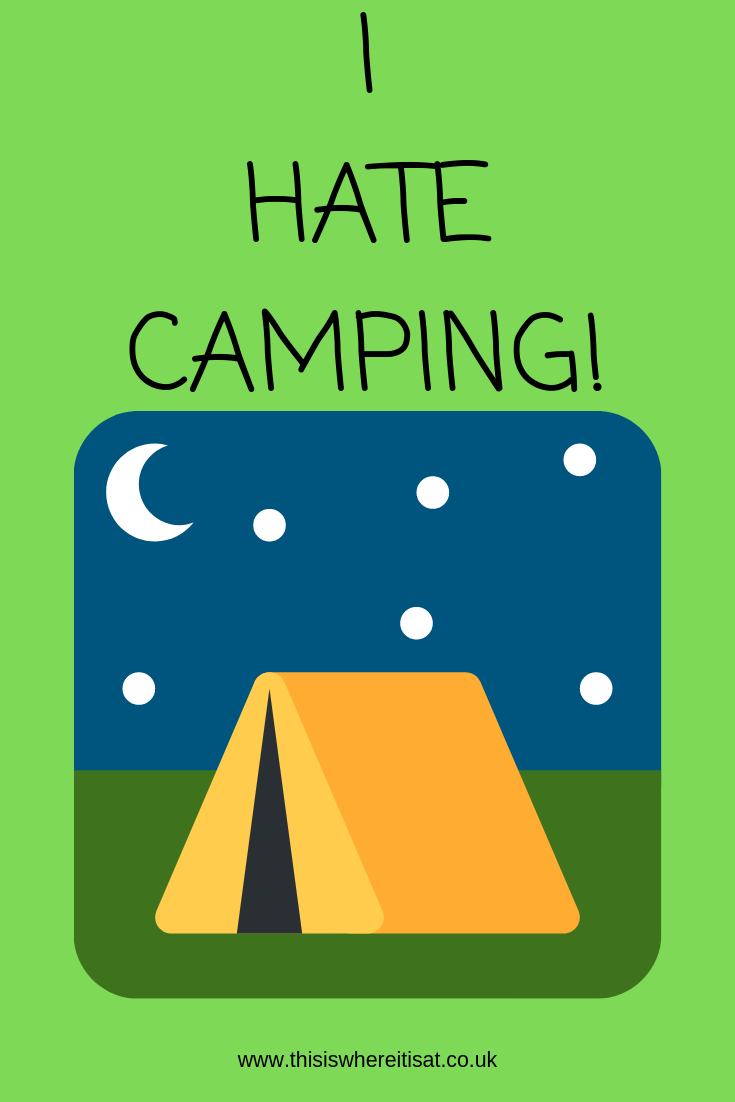 I hate camping THIS IS WHERE IT IS AT