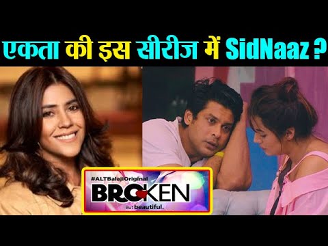 Good News : Ekta Kapoor to rope in Siddharth Shukla Shehnaz Gill in Season 3 in Broken But Beautiful