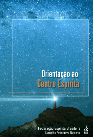 NOVA EDIÇÃO DO ORIENTAÇÃO AO CENTRO ESPÍRITA