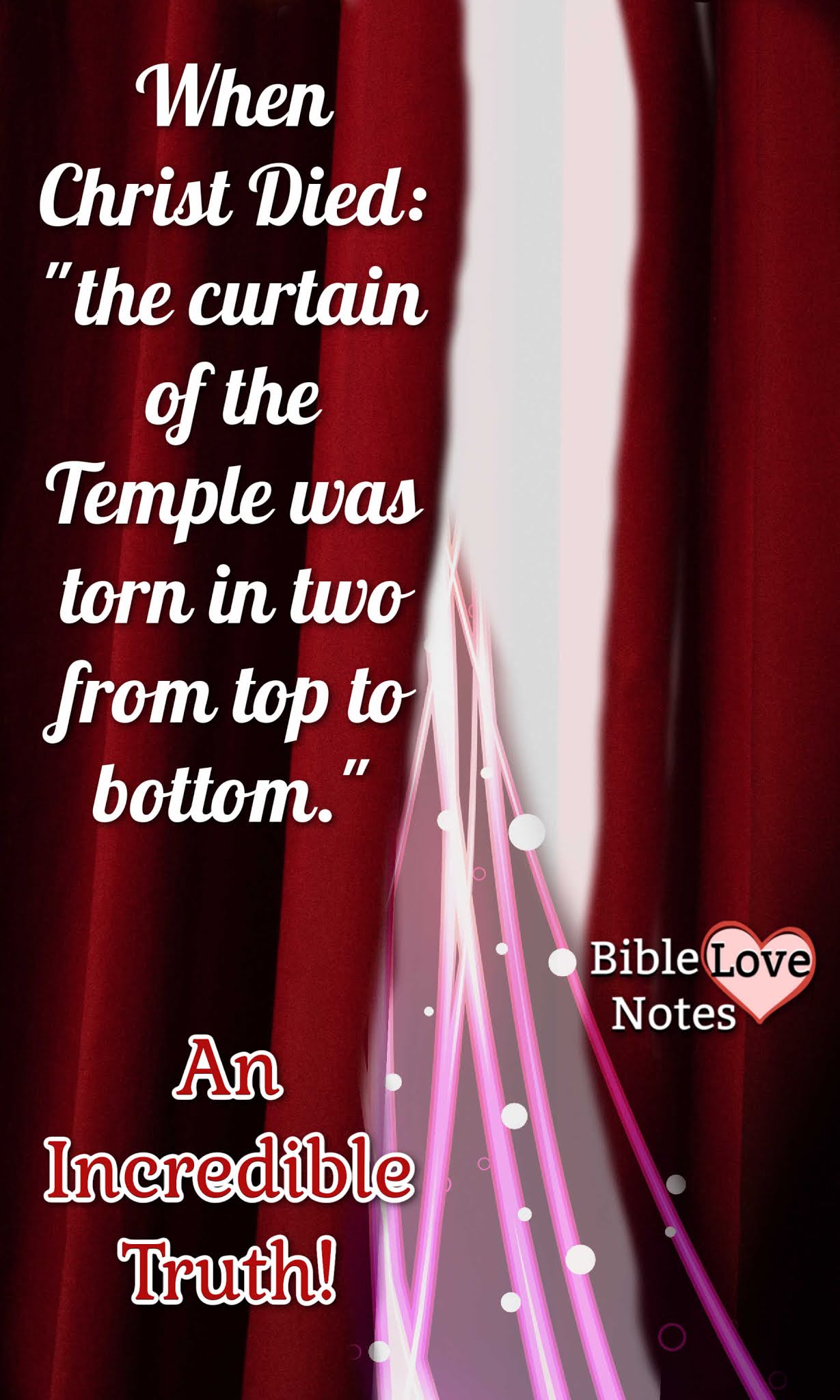 Bible Love Notes Why the Curtain Tore at Christ's Death
