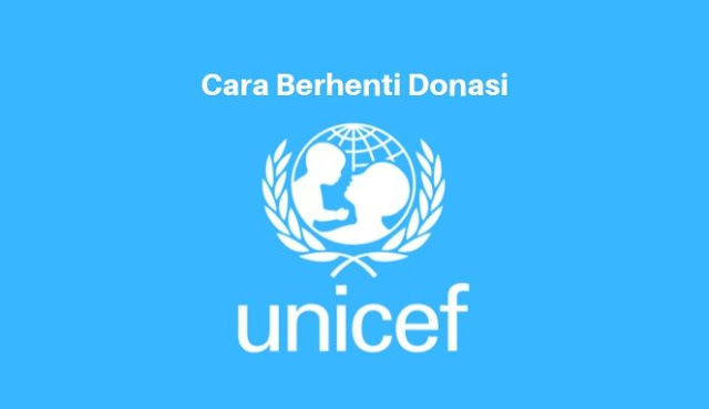 Cara Berhenti Donasi Unicef