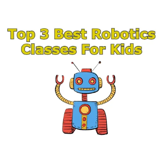 Top 3 Best Robotics Classes For Kids