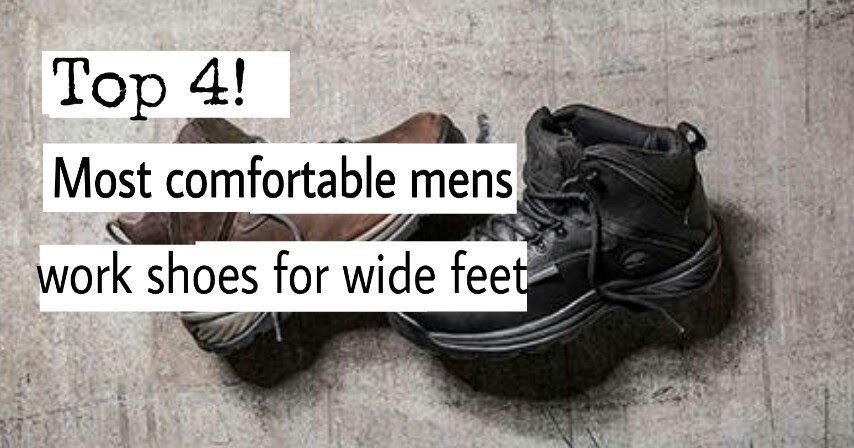 most comfortable work shoes for wide feet