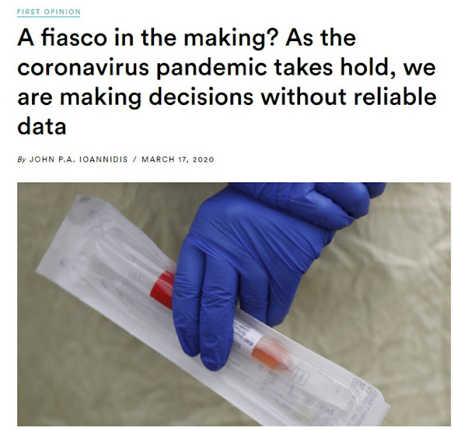 https://www.statnews.com/2020/03/17/a-fiasco-in-the-making-as-the-coronavirus-pandemic-takes-hold-we-are-making-decisions-without-reliable-data/?fbclid=IwAR0HcQI9C1hyZ05974lhsXaU9yGPQTceRqSV9yIvsG_Ge7AWNe6LPeoy0sg