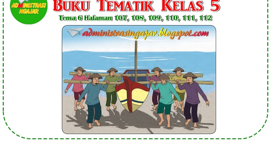 Kunci Jawaban Buku Siswa Kelas 5 Tema 6 Halaman 107, 108, 109, 110, 111