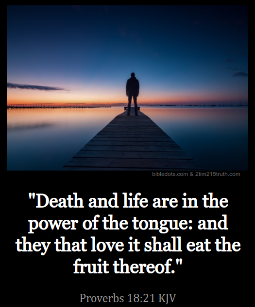 2 Timothy 2:15 Truth: Verse of the Day: Proverbs 18:21 KJV
