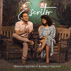 Baixar Música Gospel Escritor - Misaias Oliveira, Kemilly Santos Mp3