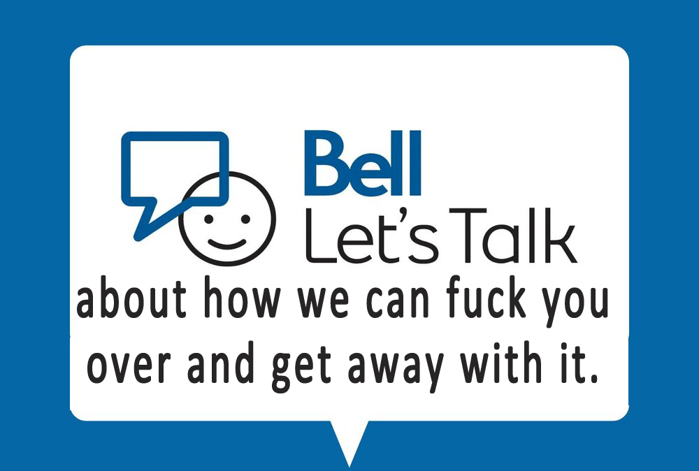 Bell Lets Talk About How You Stole From Me And How You Get Away With It