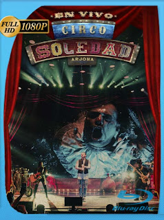 Ricardo Arjona: Circo Soledad En Vivo (2019) HD [1080p] Latino [GoogleDrive] SXGO