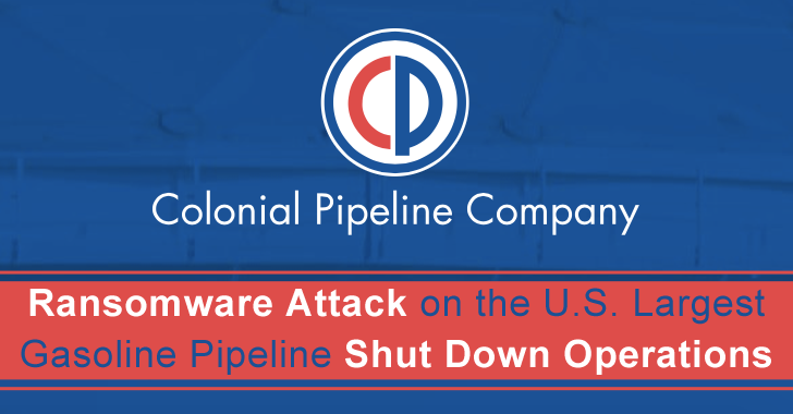 Ransomware Attack on The U.S. Largest Gasoline Pipeline Shut Down Operations