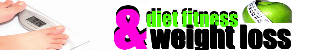 Diet Fitness and Weight Loss