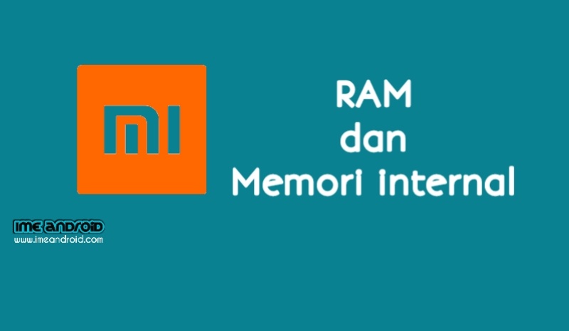 Full Penjelasan Cara Cek Kapasitas Ram Dan Memori Internal Hp Xiaomi Ime Android