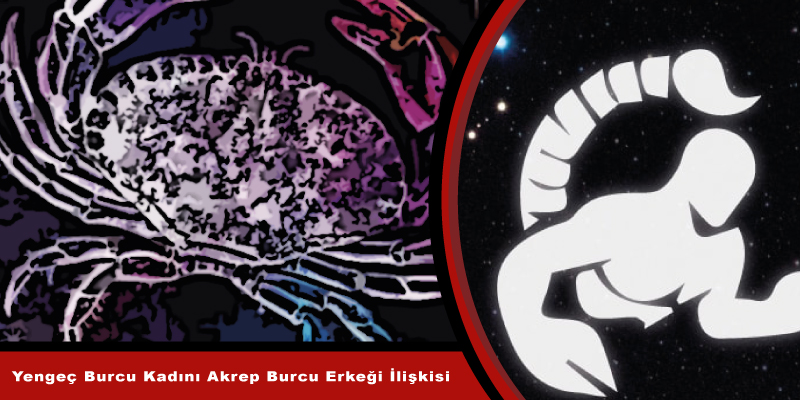 Oz Astroloji Yengec Burcu Kadini Akrep Burcu Erkegi Iliskisi