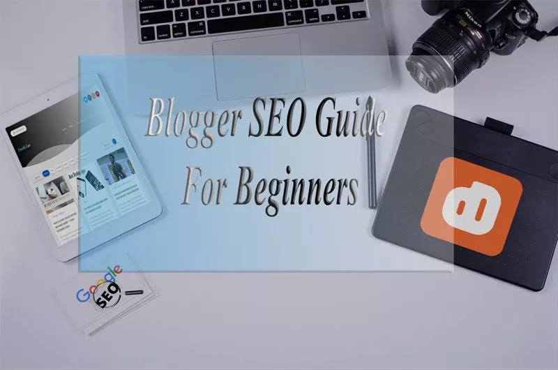 Blogger SEO Guide For Beginners