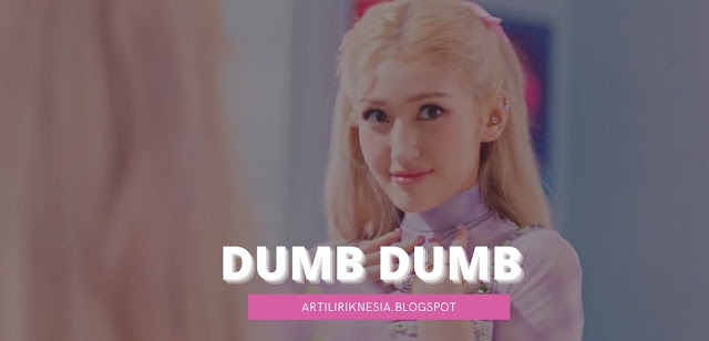 Lirik DUMB DUMB SOMI (Terjemahan dan Artinya Makna Lagu