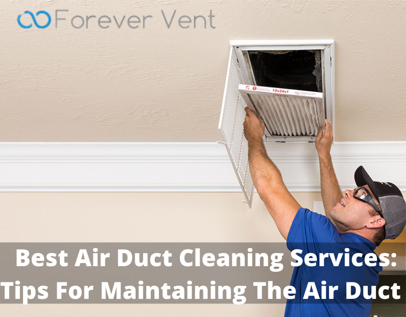 Best Air Duct Cleaning Services Tips For Maintaining The Air Duct