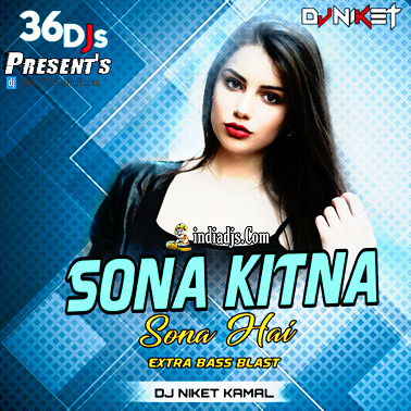  Sona Kitna Sona Hai - Tu Mera Hero No.1 dj Niket Kamal 2020