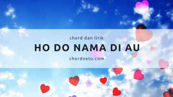 Kunci Gitar Ho Nama Di Au Versi Dorman Manik Ft Rany Simbolon Chordneto
