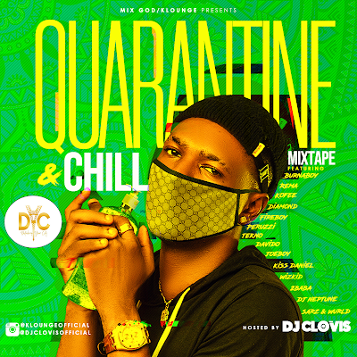 DJ CLOVIS – QUARANTINE n CHILL || MIXTAPE