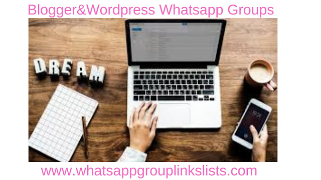 Join Blogger&Wordpress Whatsapp Group Links List www.whatsappgrouplinkslists.com