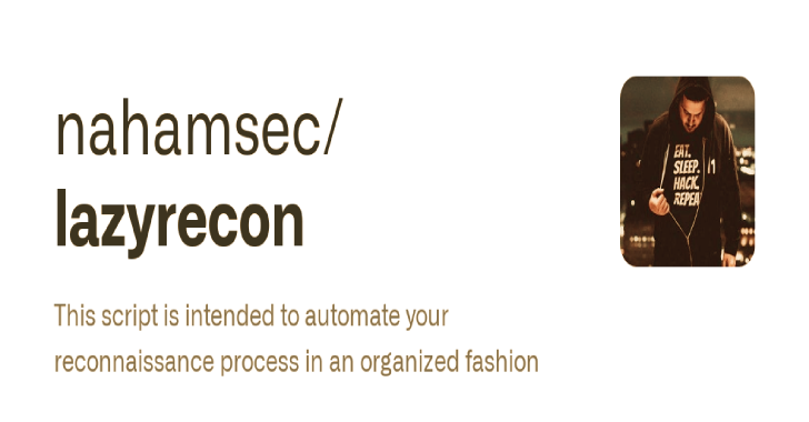 Lazyrecon : Tool To Automate Your Reconnaissance Process In An Organized Fashion