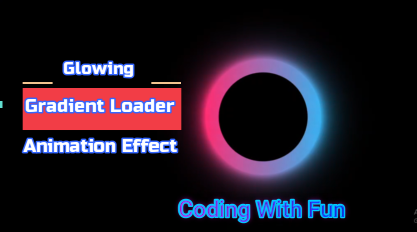 How to create Glowing Gradient Loader Animation Effects using HTML and CSS