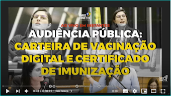 Sobre a DITADURA SANITÁRIA: Audiência Pública - "Carteira de Vacinação Digital e Certificado de Imunização"