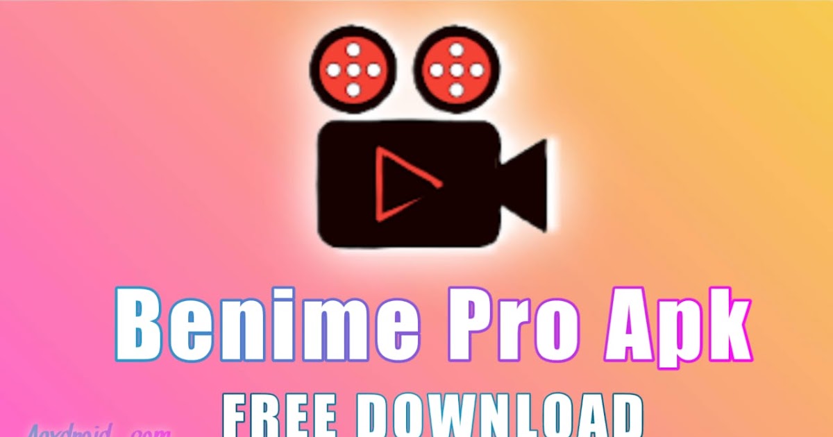 Benime Pro Mod Apk V5 1 Latest Unlocked