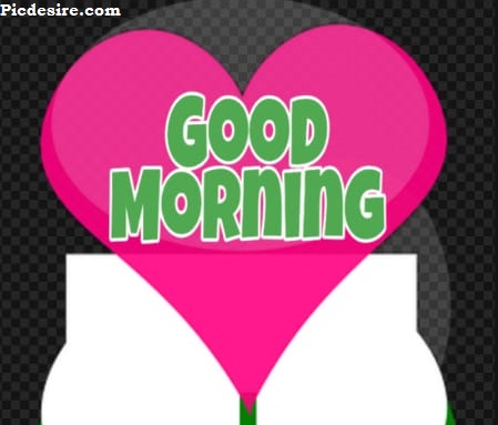 Heart Good Morning Heart Good Morning
