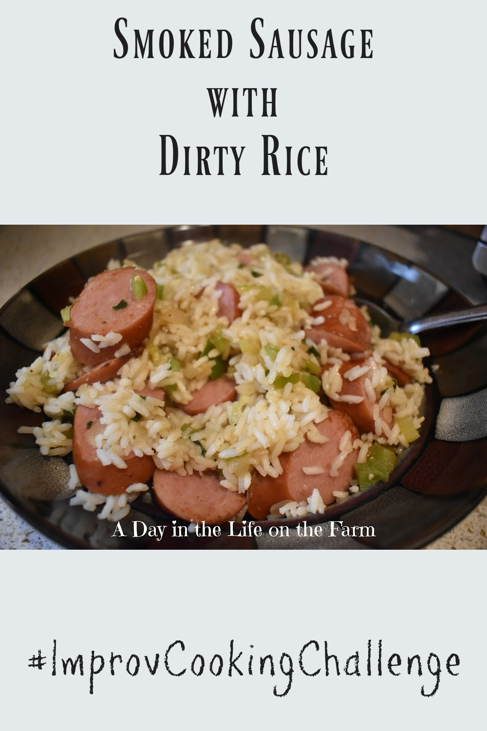 A Day in the Life on the Farm Smoked Sausage with Dirty Rice 