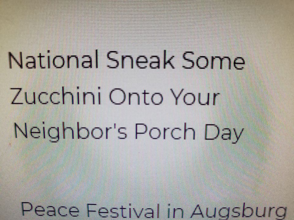 National Sneak Some Zucchini Onto Your Neighbor's Porch Day National Sneak Some Zucchini Onto Your Neighbor's Porch Day