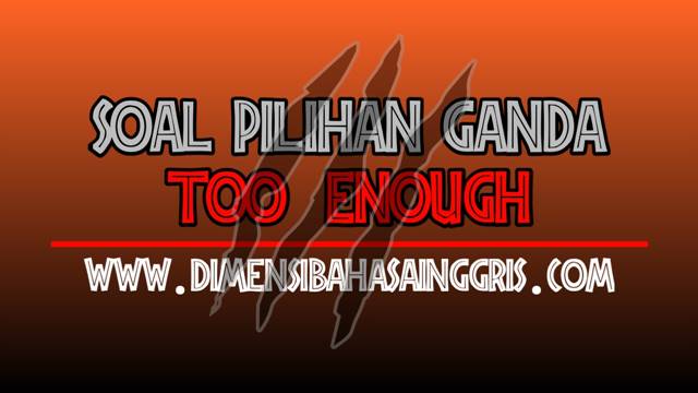 Download Soal Pg Too And Enough Dimensi Bahasa Inggris Download Soal Pg Too And Enough Dimensi Bahasa Inggris