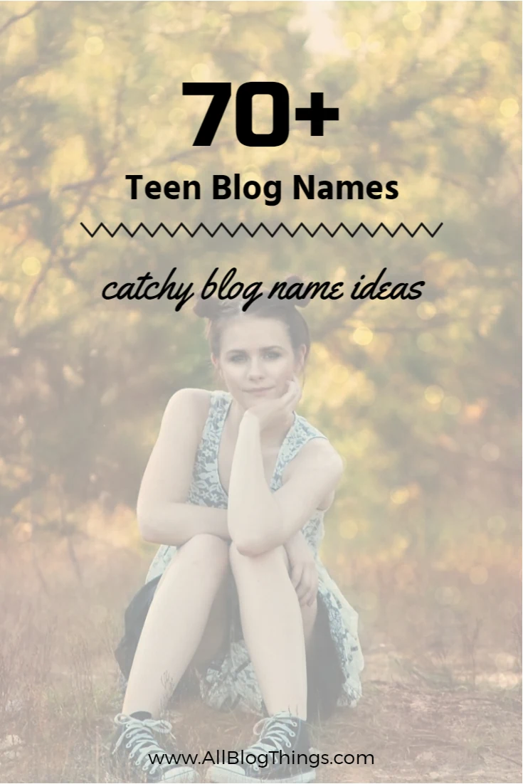 58 Catchy Teen Blog Names