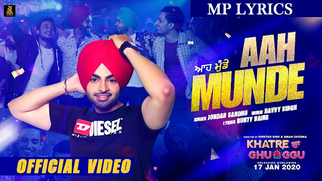 new punjabi song | [Jordan Sandhu] Aah Munde song video & mp3 download | download punjabi song | Aah Munde [Jordan Sandhu] Lyrics