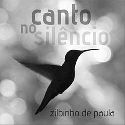 Baixar Música Gospel Canto no Silêncio - Zilbinho de Paula Mp3