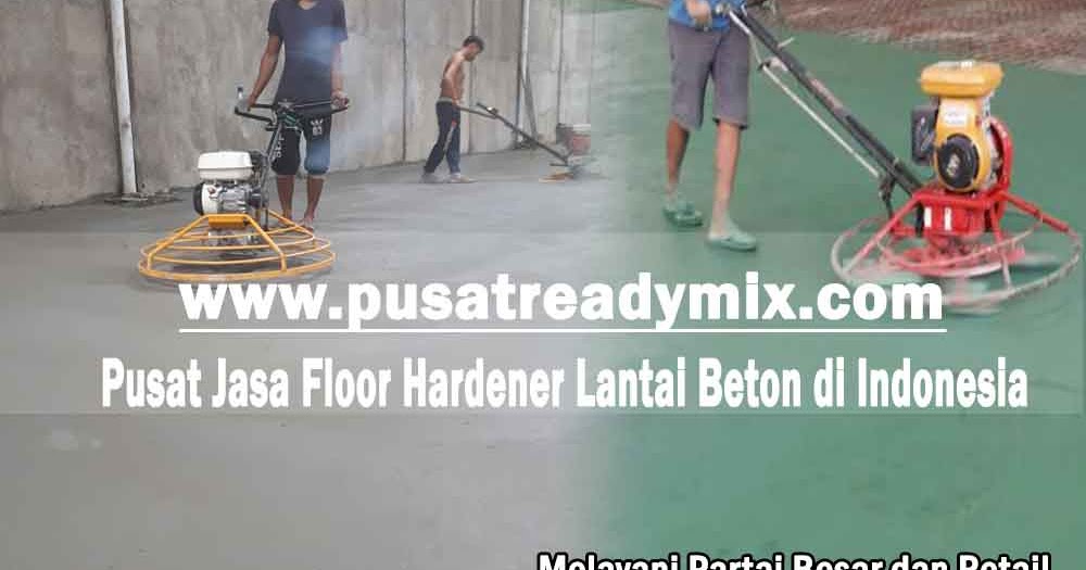 Harga Borongan Floor Hardener Per Meter 2021 Pusat Readymix