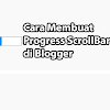 Cara Membuat Progress ScrollBar di Blogger