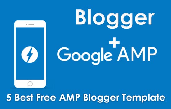 5 Best Free Google AMP Blogger Template, 5 best amp template 2020