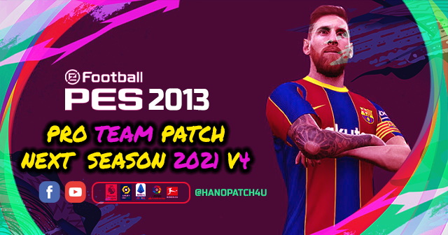 Pes 2013 Pro Team Patch V4 Next Season Patch 2021
