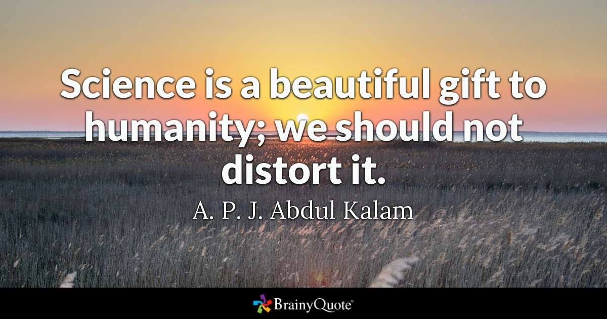 Science is a beautiful gift to humanity; we should not distort it