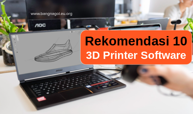 10 Software Desain 3D Printing Terbaik