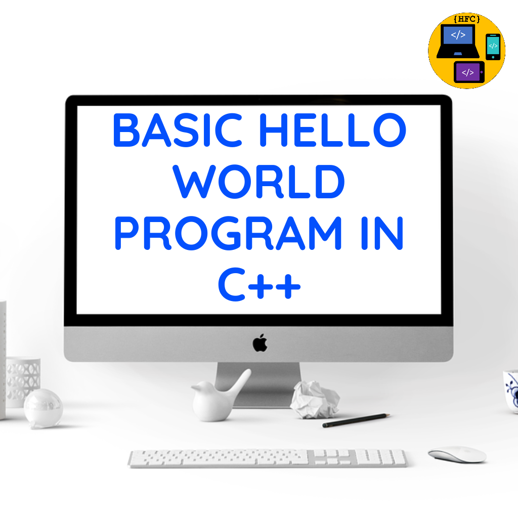 Hello world program in C++ Basic program C++