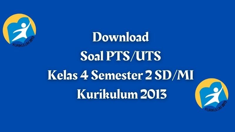 Download Soal Pts Uts Kelas 4 Semester 2 Sd Mi Kurikulum 2013 Sobang 2