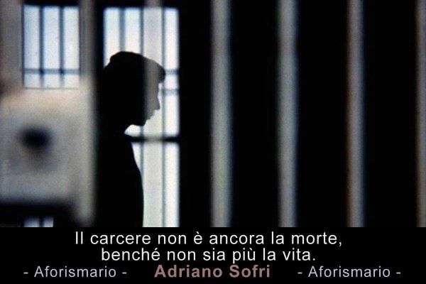 Aforismario Aforismi Frasi E Citazioni Sul Carcere E La Prigione