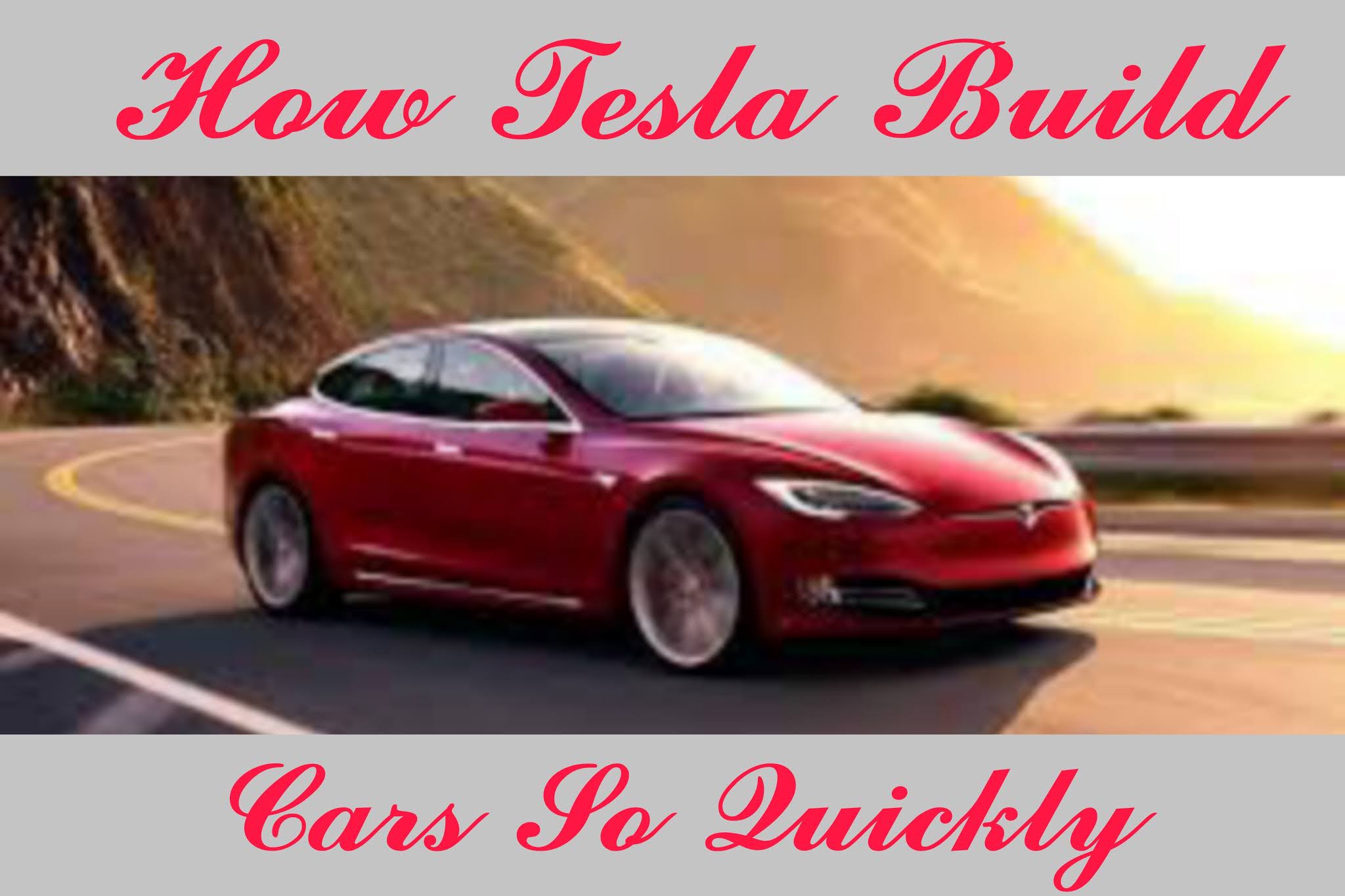 How Are Tesla Cars Manufactured?