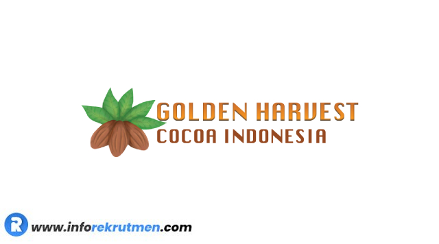Rekrutmen Terbaru Golden Harvest Cocoa Indonesia Tahun 2021
