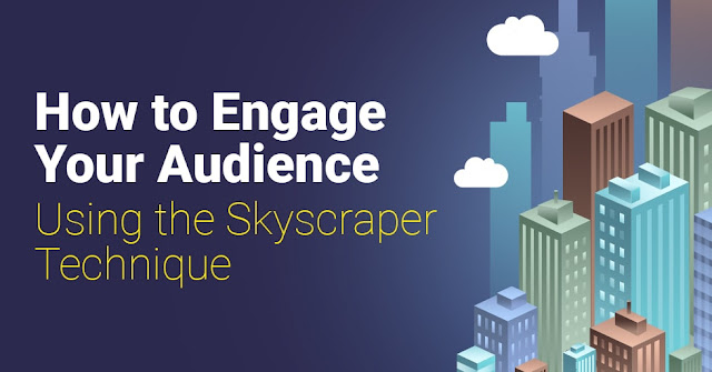 The Skyscraper Technique: Improve Your Content Marketing
