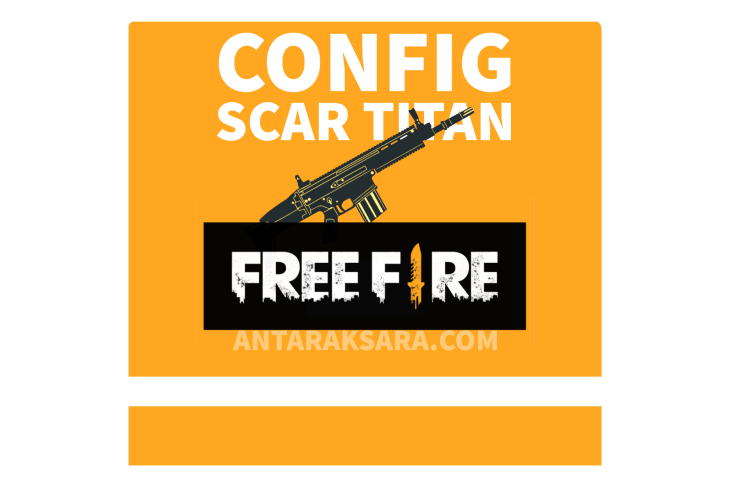 Download Config Scar Titan Free Fire Ff Terbaru Agustus 2020 Antaraksara