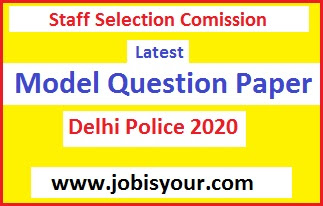 Latest Model Question Paper for Delhi Police Constable 2020 Examination @Staff Selection Comission 1