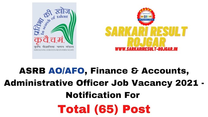 Free Job Alert: ASRB AO/AFO,  Finance & Accounts, Administrative Officer Job Vacancy 2021 - Notification For Total (65) Post